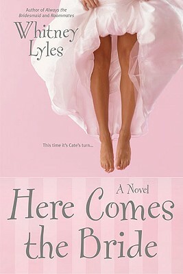 Here Comes the Bride by Whitney Lyles