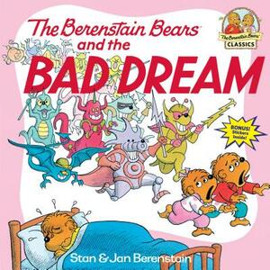 The Berenstain Bears and the Bad Dream by Stan Berenstain, Jan Berenstain