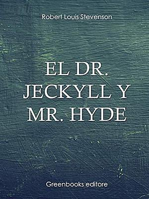 El Dr. Jeckyll y Mr. Hyde by Robert Louis Stevenson