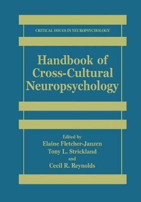 Handbook of Cross-Cultural Neuropsychology by Elaine Fletcher-Janzen, Cecil R. Reynolds, Tony L. Strickland