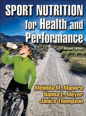 Sport Nutrition for Health and Performance by Melinda M. Manore, Nanna L. Meyer, Melinda Manore