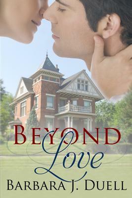 Beyond Love by Barbara J. Duell