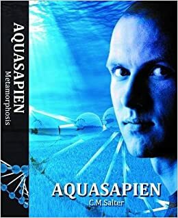 Aquasapien: Metamorphosis by C.M. Salter, Carol M. Salter