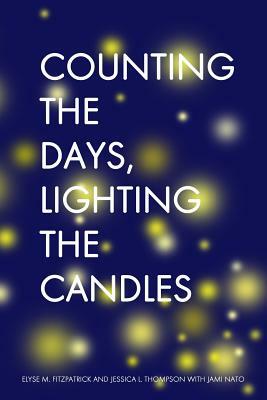 Counting the Days, Lighting the Candles: A Christmas Advent Devotional by Jessica L. Thompson