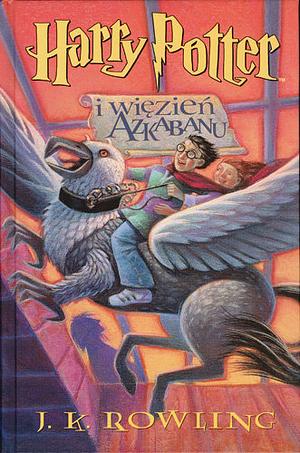 Harry Potter i wiezien Azkabanu by J.K. Rowling