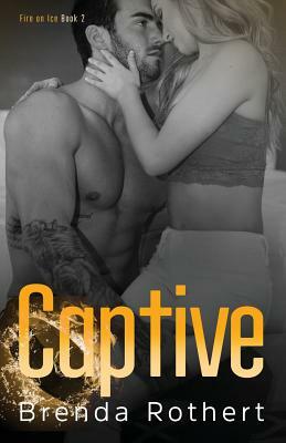 Captive by Brenda Rothert