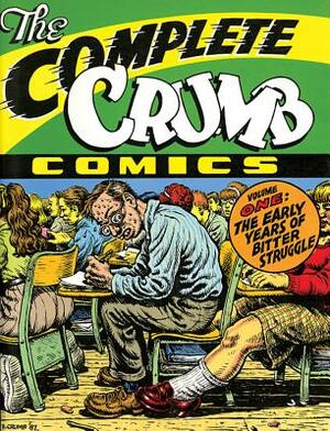 The Complete Crumb Comics: "the Early Years of Bitter Struggle" by Robert Crumb