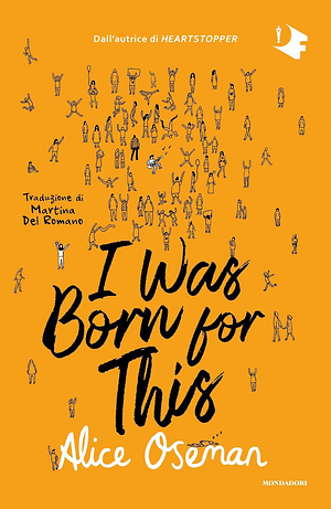 I Was Born for This by Alice Oseman