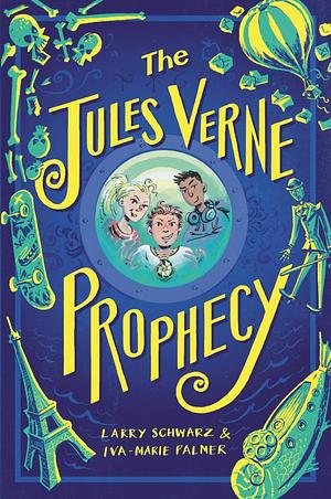 The Jules Verne Prophecy by Iva-Marie Palmer, Larry Schwarz