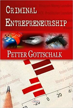 Criminal Entrepreneurship by Petter Gottschalk