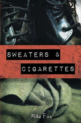 Sweaters & Cigarettes by Mika Fox