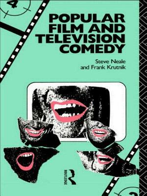 Popular Film and Television Comedy by Frank Krutnik, Steve Neale