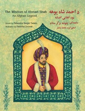 The Wisdom of Ahmad Shah: English-Pashto Edition by Palwasha Bazger Salam