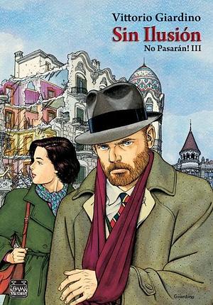 Sin Ilusión (No Pasaran! Vol. 3)  by Vittorio Giardino