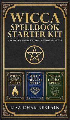 Wicca Spellbook Starter Kit: A Book of Candle, Crystal, and Herbal Spells by Lisa Chamberlain