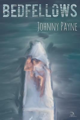 Bedfellows by Johnny Payne