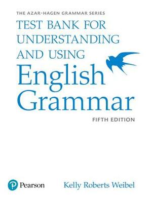 Understanding and Using English Grammar, Test Bank by Betty Azar, Stacy Hagen