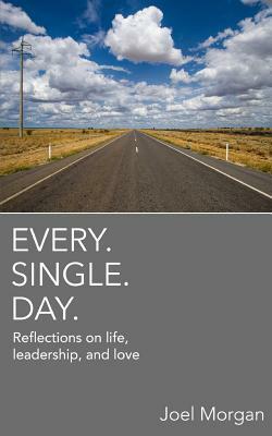 Every. Single. Day. by Joel Morgan