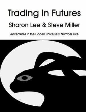 Trading in Futures by Steve Miller, Sharon Lee