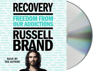 Recovery: Freedom from Our Addictions by Russell Brand