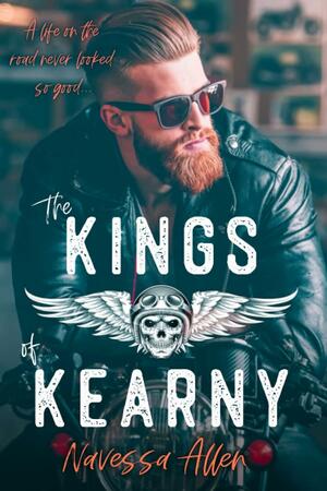 The Kings of Kearny: A Steamy MC Romance by Navessa Allen