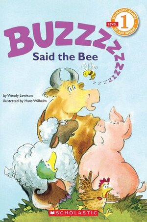 Buzz Said the Bee by Wendy Cheyette Lewison, Hans Wilhelm