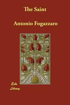 The Saint by Antonio Fogazzaro