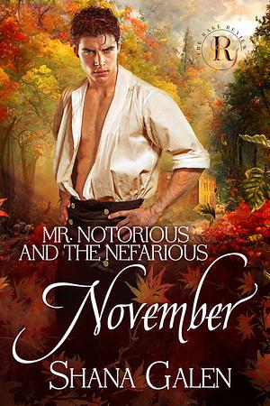 Mr. Notorious and the Nefarious November by Shana Galen