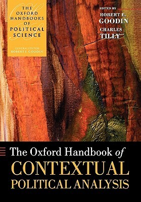 The Oxford Handbook of Contextual Political Analysis by Robert E. Goodin, Charles Tilly