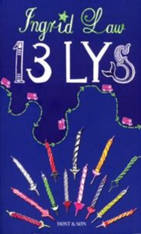 13 Lys by Ingrid Law