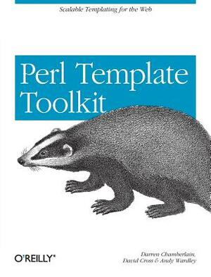 Perl Template Toolkit by Andy Wardley, Darren Chamberlain, Dave Cross