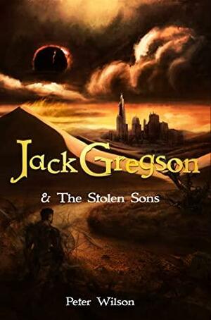 Jack Gregson & The Stolen Sons by Peter Wilson