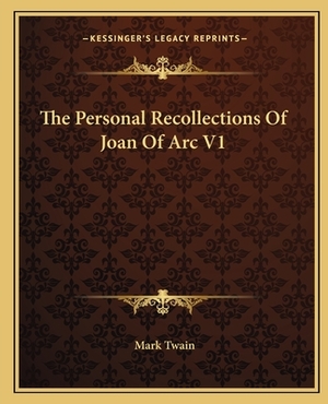 The Personal Recollections of Joan of Arc V1 by Mark Twain