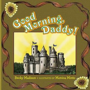 Good Morning, Daddy! by Becky Madison