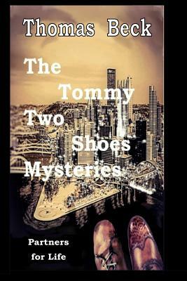 Tommy Two Shoes Mysteries: Partners for Life by Thomas Beck