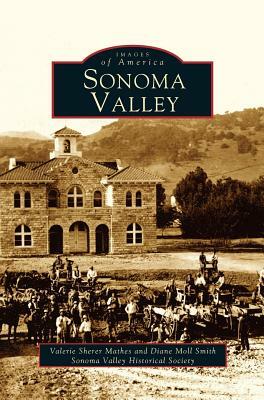 Sonoma Valley by Valerie Sherer Mathes, Valerie Mathes, Diane Smith