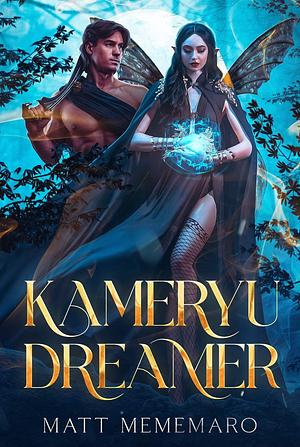 Kameryu Dreamer: A Spicy Faerie Fantasy Romance Novel by Matt Mememaro