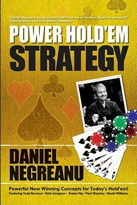 Daniel Negreanu's Power Hold'em Strategy by Daniel Negreanu