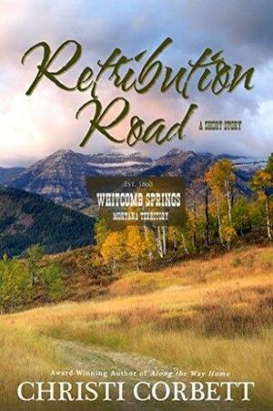 Retribution Road: Western Short Story by Christi Corbett