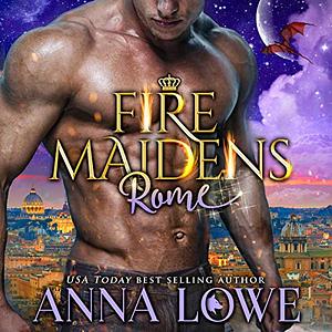 Fire Maidens: Rome by Anna Lowe