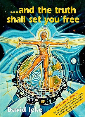 And the Truth Shall Set You Free by David Icke