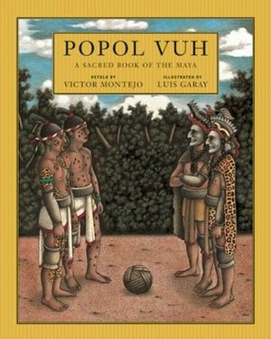 Popol Vuh by Luis Garay, Victor Montejo, David Unger