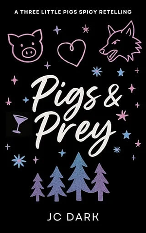 Pigs & Prey by JC Dark