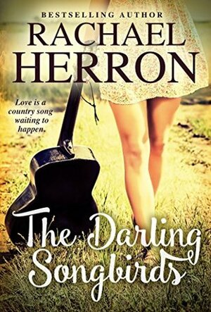 The Darling Songbirds by Rachael Herron