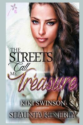 The Streets Call Me Treasure by Kiki Swinson, Shaunta Kenerly