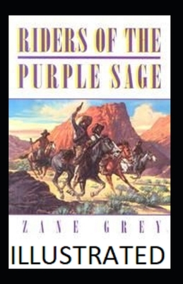 Riders of the Purple Sage Illustrated by Zane Grey