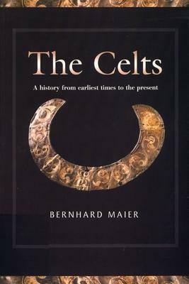 The Celts: A History from Earliest Times to the Present by Kevin Windle, Bernhard Maier