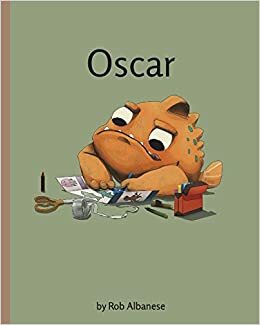 Oscar: A Frogfish's Guide to the Aquarium by Rob Albanese