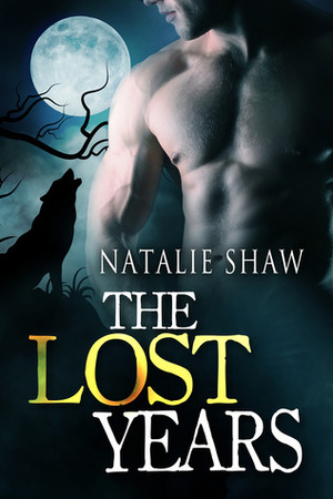 The Lost Years by Natalie Shaw