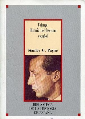 Falange. Historia del fascismo español by Stanley G. Payne, Stanley G. Payne